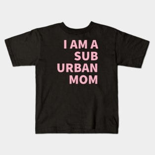 I Am A Suburban Mom Kids T-Shirt